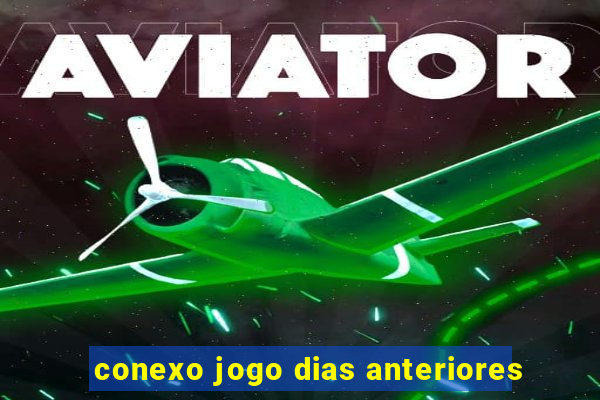 conexo jogo dias anteriores